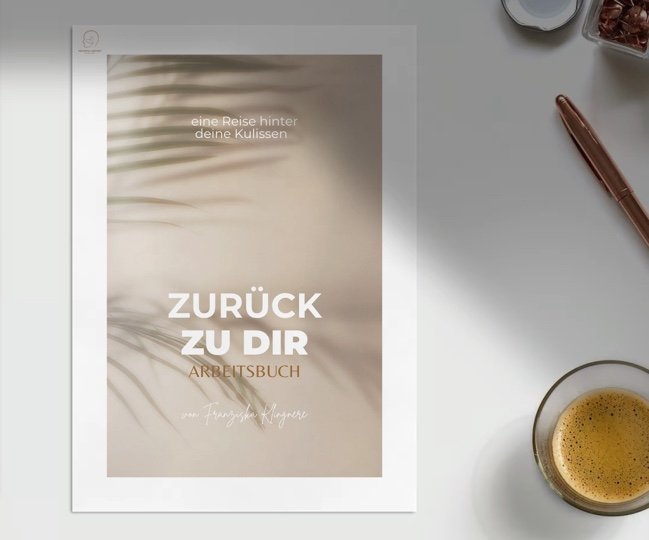Selbst-Coaching Workbook: "Zurück zu Dir" - dich selbst kennenlernen