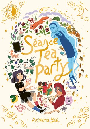 A colorful, whimsical illustration of a tea party scene with diverse characters, plants, animals, and celestial symbols, surrounding the title 'Seance Tea Party' and the author's name Reimena Yee.