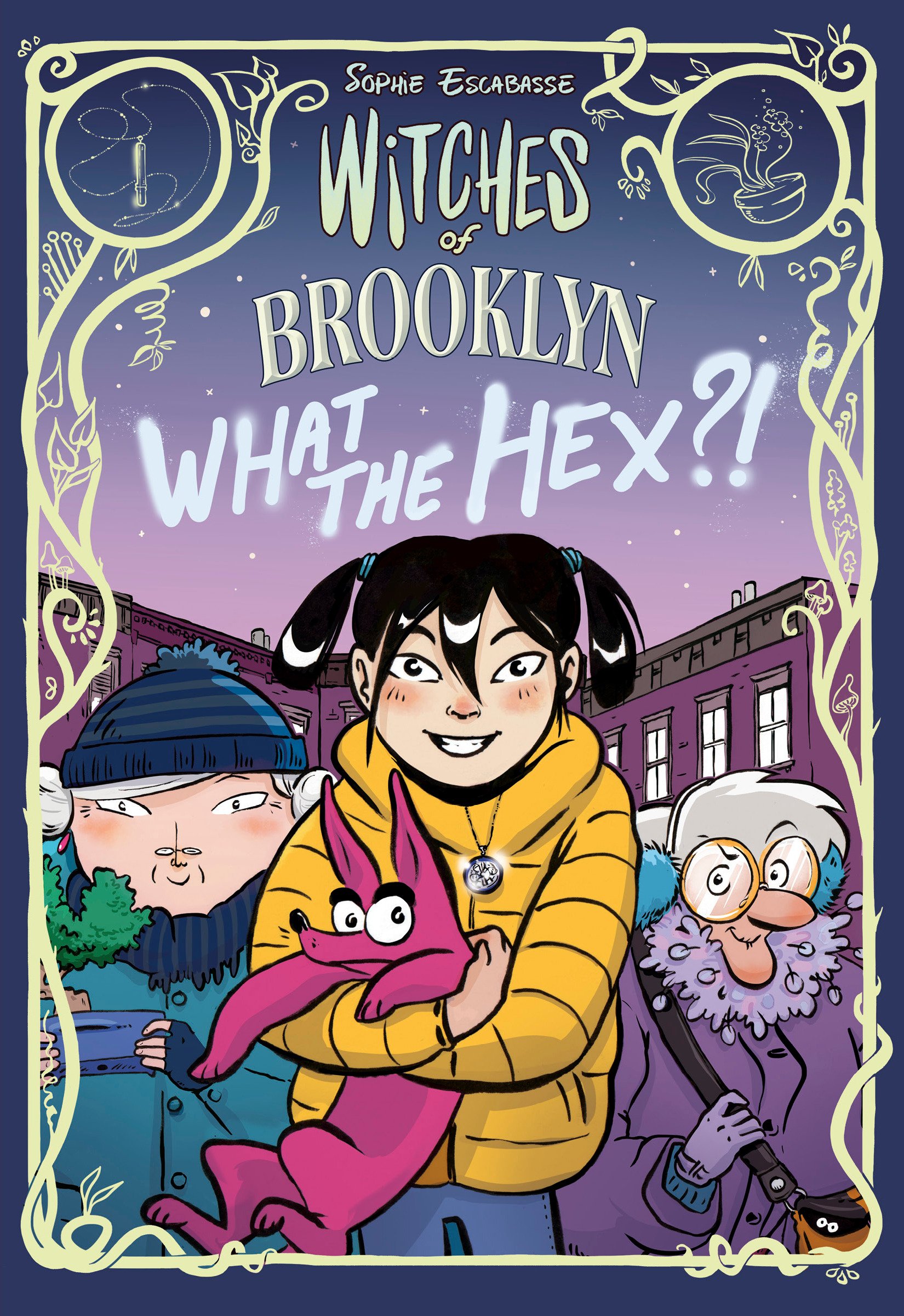 Book cover titled 'Witches of Brooklyn: What the Hex?!' by Sophie Escabasse, featuring three characters, one of whom is a girl with pigtails holding a pink, cartoonish creature, in a city street scene at dusk, with decorative borders and mystical sym