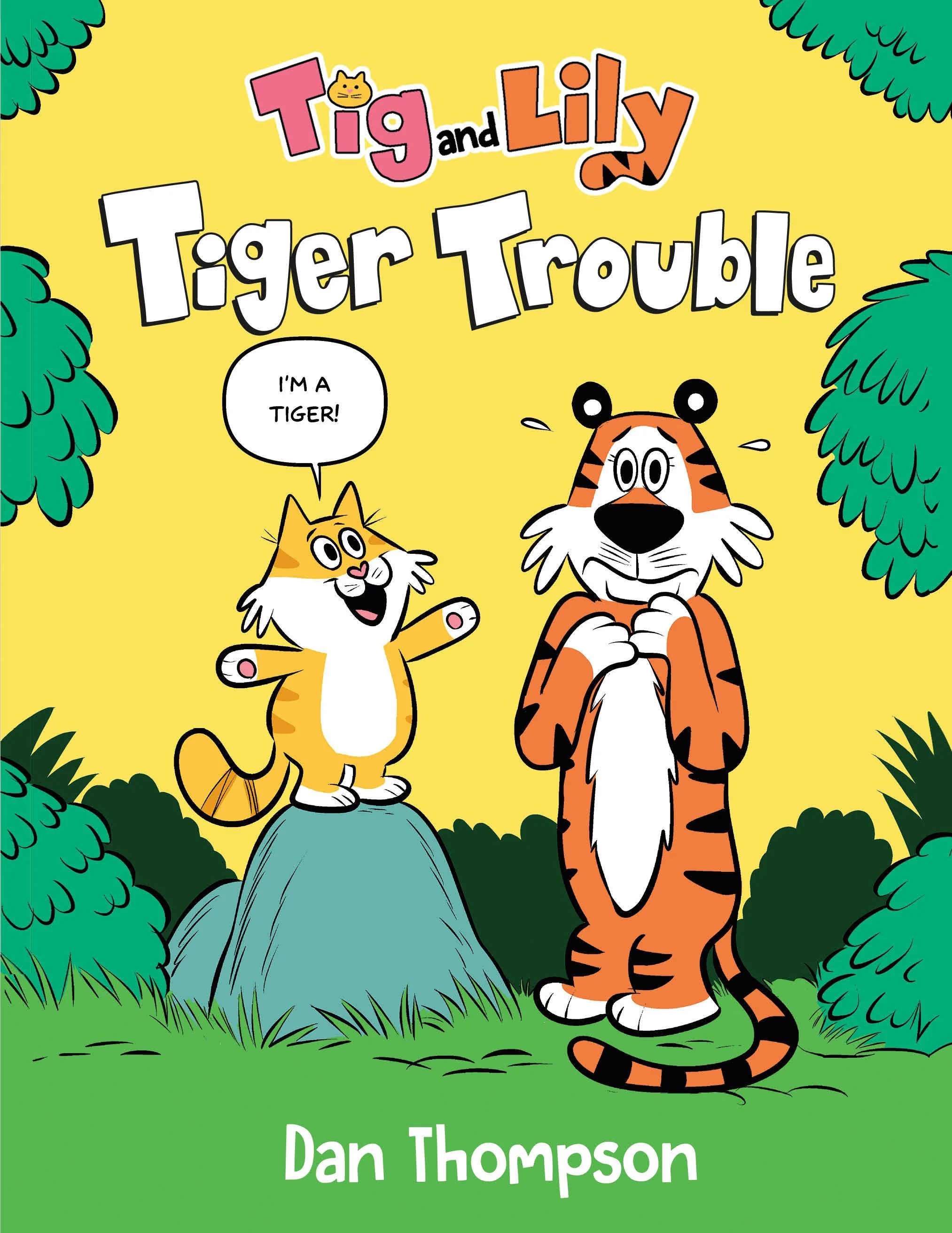 Cover of a children's book titled 'Tig and Lily Tiger Trouble' by Dan Thompson, featuring a cartoon tiger and a cartoon cat with a jungle background.
