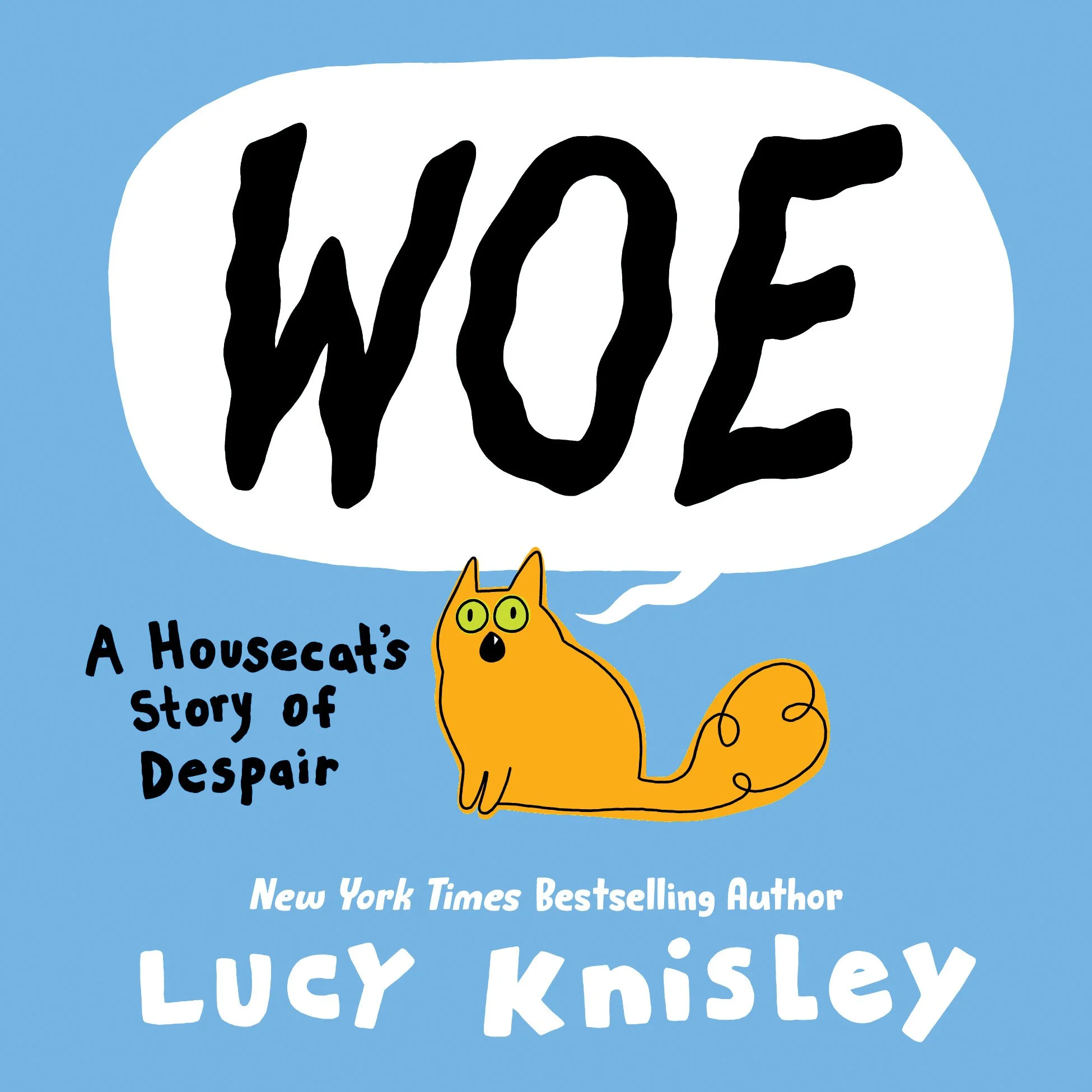 Cover of the book titled 'Woe: A Housecat's Story of Despair' by Lucy Knisley, featuring a cartoon orange housecat with green eyes on a light blue background.