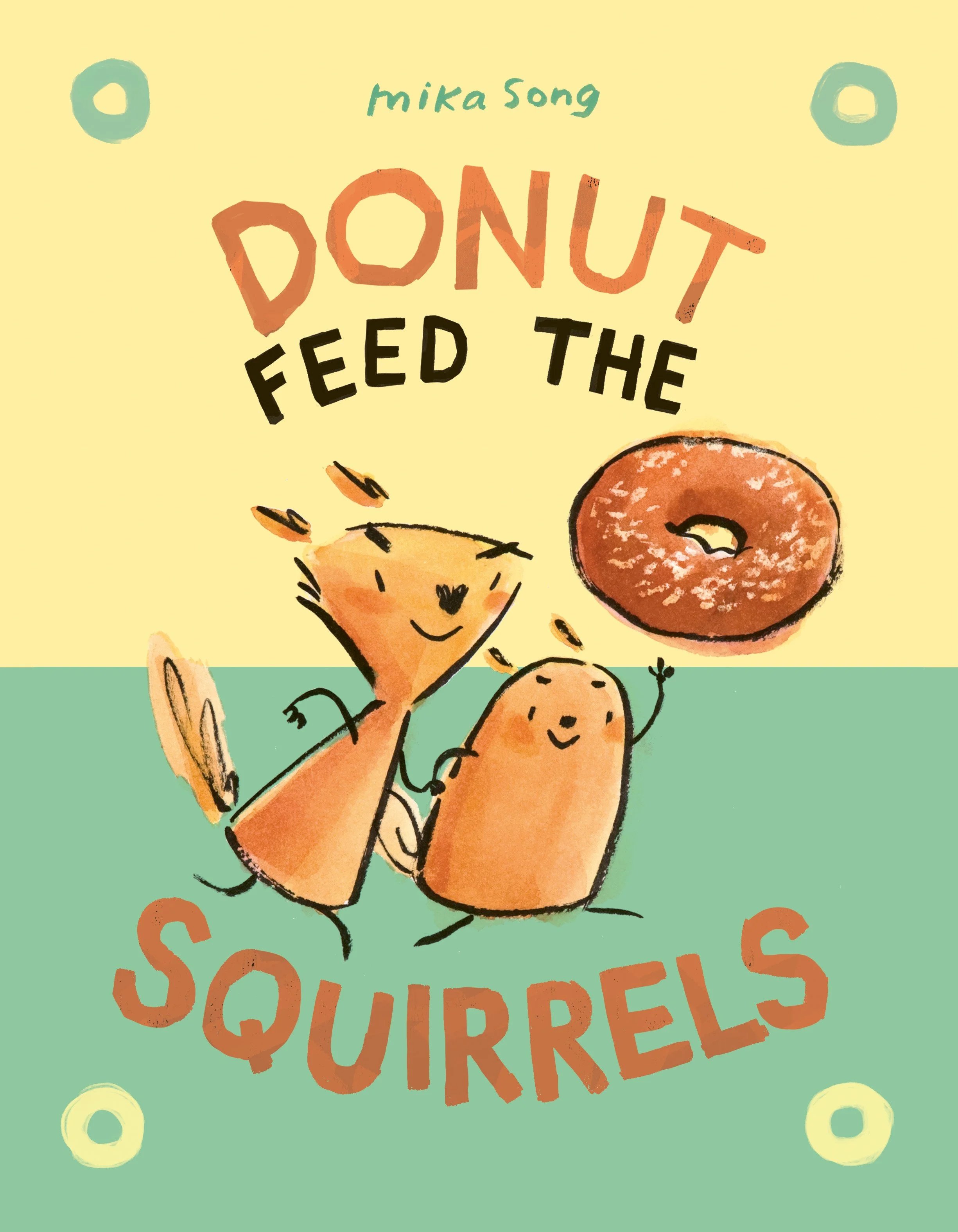 Colorful illustration of two happy squirrels holding a donut with the text 'Donut Feed the Squirrels' and the artist's name 'mika song' at the top.