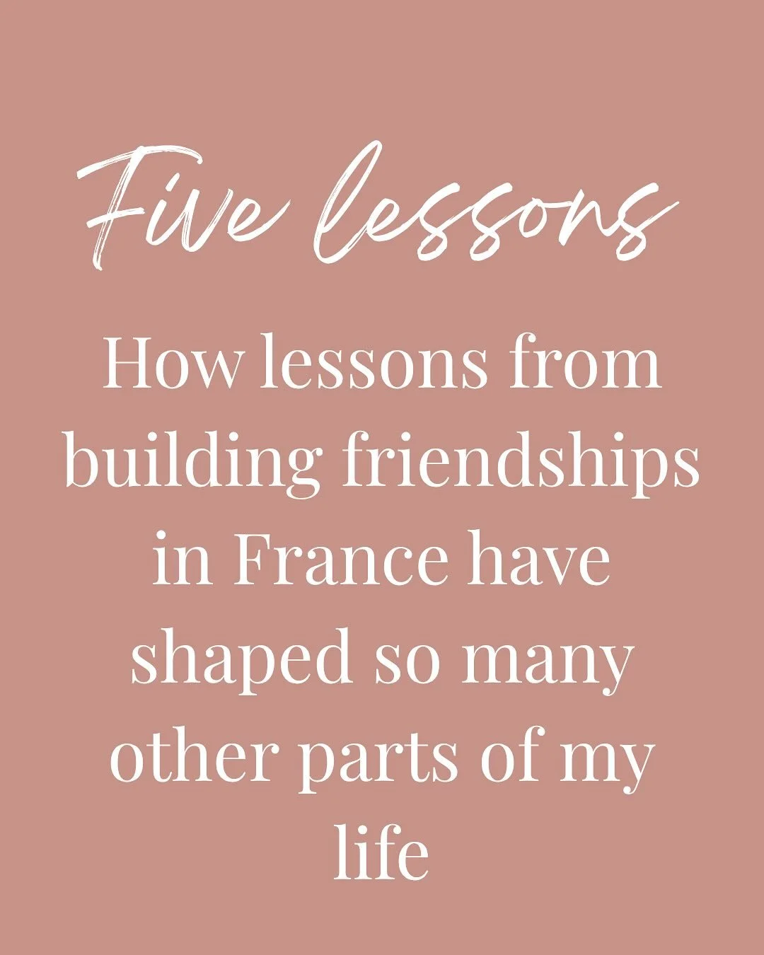 This past week, in Prompts from Paris, I wrote about finding friendship in France&hellip;and all the things I have learned in trying to do so. 

While those lessons have been so important (making friends is hard!), I realize what I have learned about