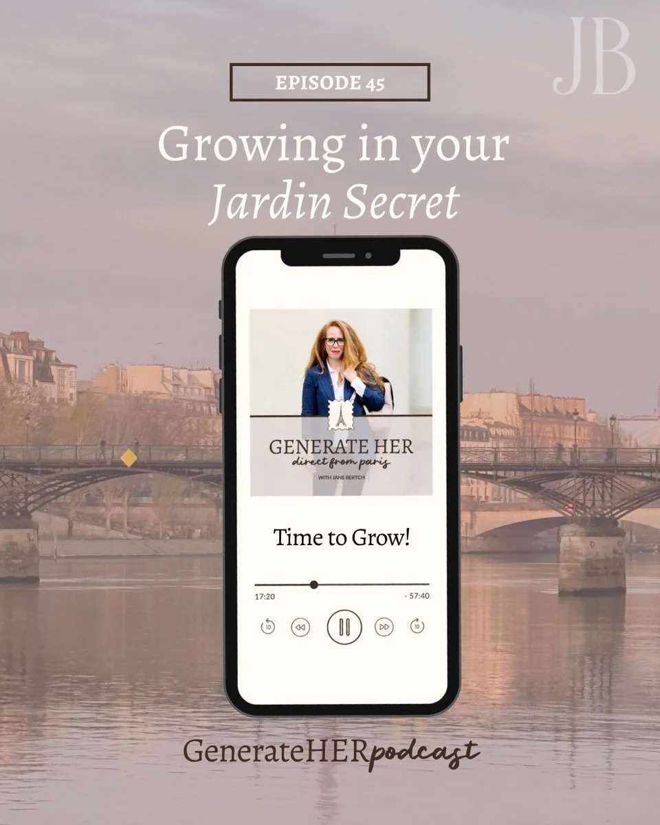 If you missed it, I recently posted a podcast episode all about growth&mdash;specifically, growth in your &lsquo;jardin secret&rsquo;.

And if that term is new to you, it&rsquo;s something I love.

Your jardin secret is that sacred little plot in you