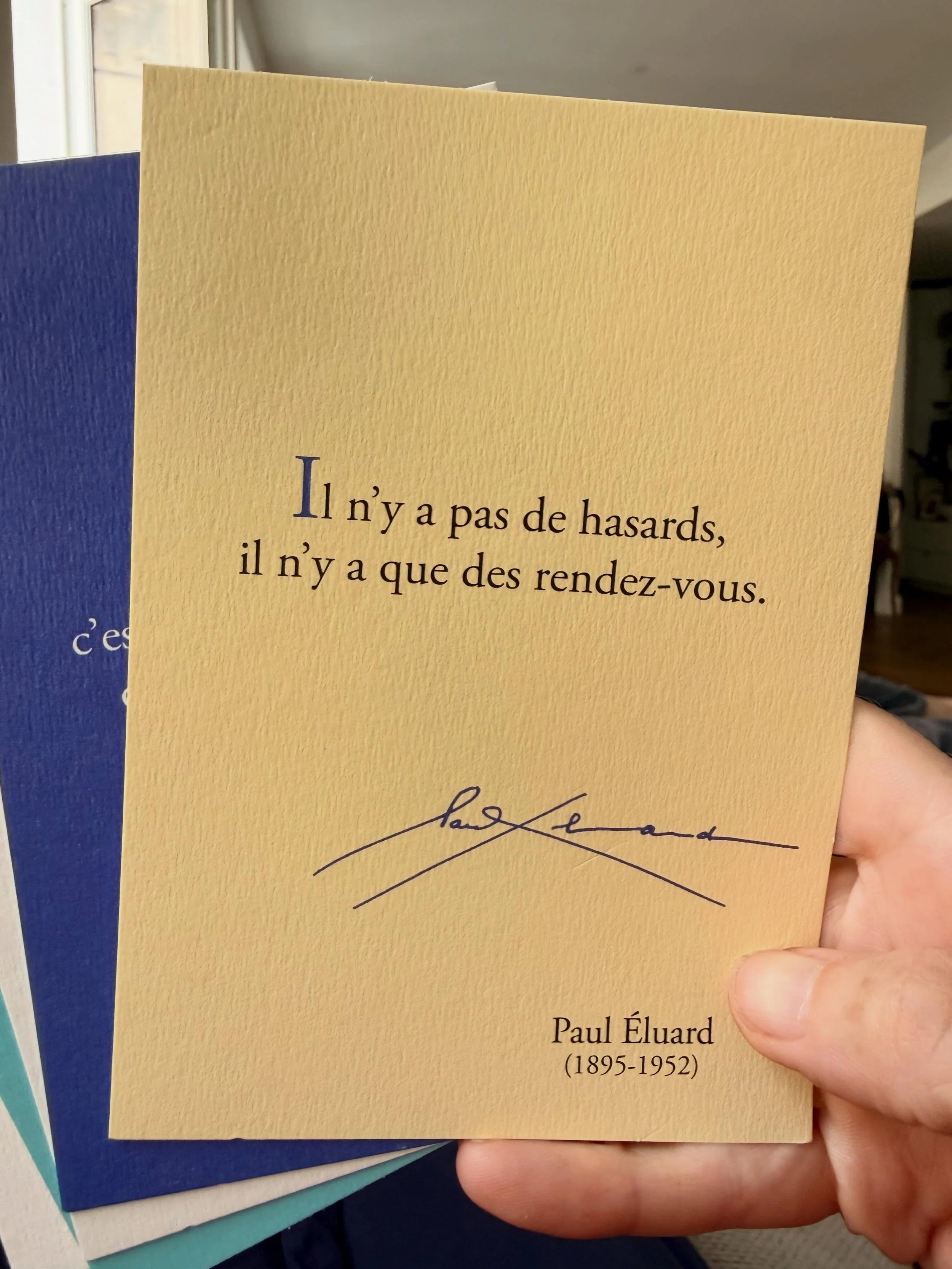 Tell me which French quote is is sitting with you this Sunday: 

&laquo;&nbsp;Il n&rsquo;y a pas de hasards, il n&rsquo;y a que des rendez-vous&nbsp;&raquo;
(There are no coincidences; there are only meetings)
Paul &Eacute;luard (1895&ndash;1952)

⸻
