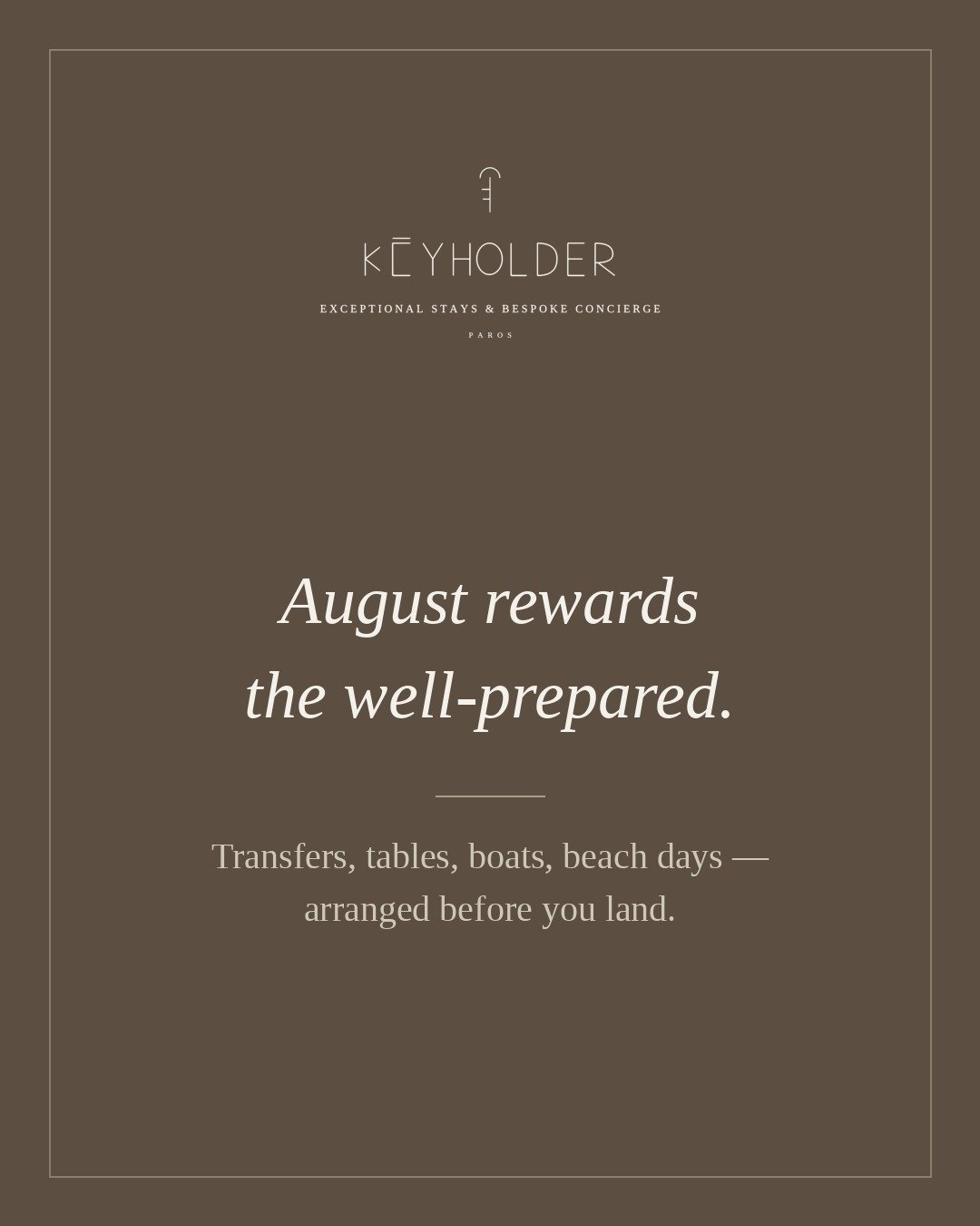 August on Paros rewards the well-prepared. Transfers, tables, boats, beach days &mdash; arranged before you land.
Concierge, quietly arranged &rarr; keyholderparos.com

#Keyholderparos #paros #concierge #villarentals
