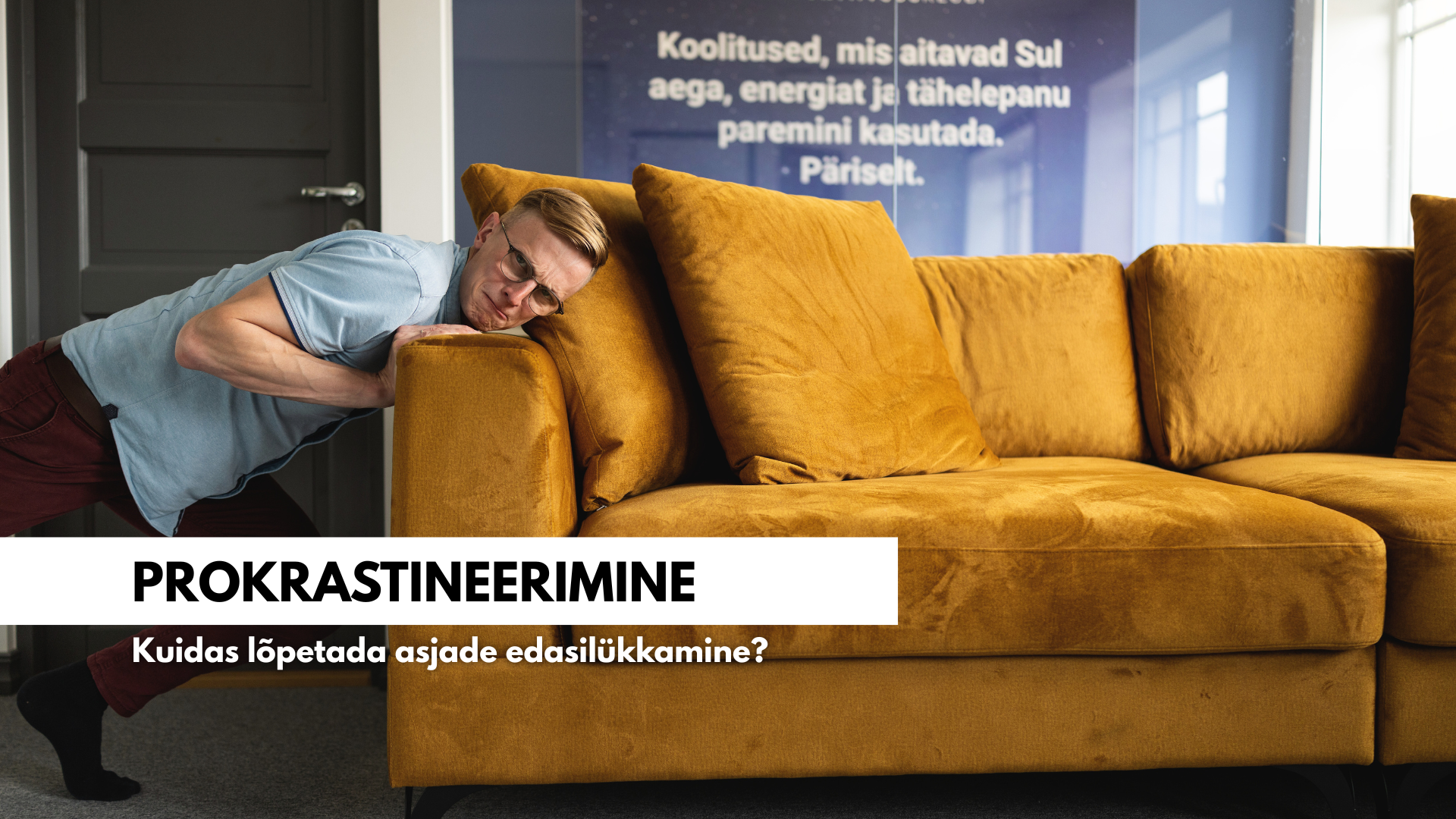 5 praktilist sammu, mis aitavad Sul prokrastineerimisest üle saada