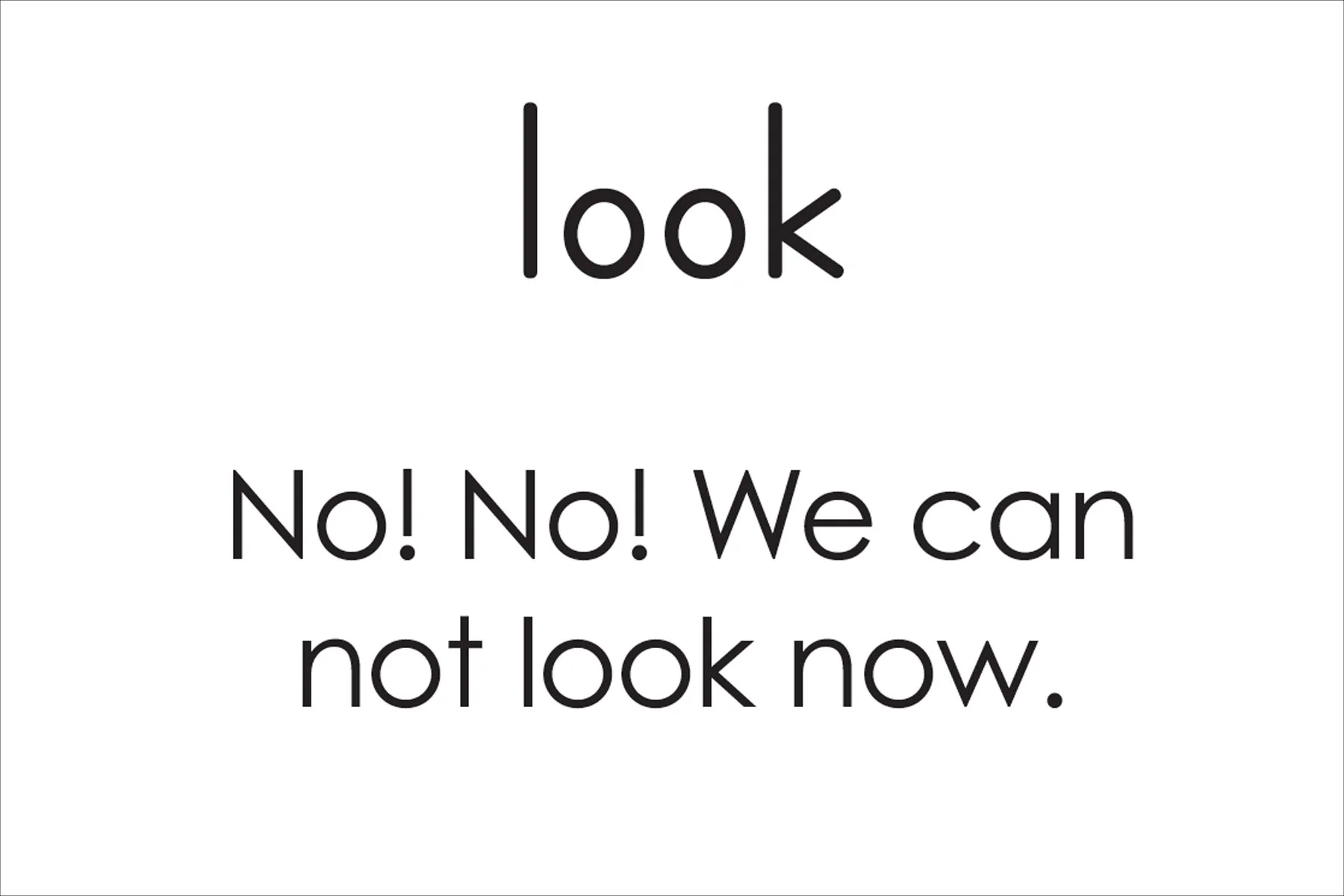  Definition: to use your eyes to see something 