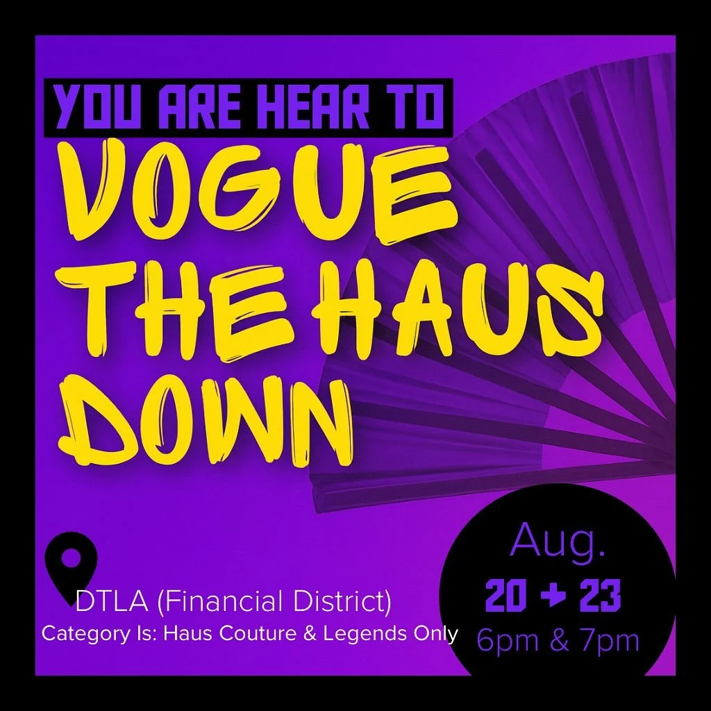 ✨ Category is: Haus Couture &amp; Legends Only ✨

We&rsquo;re back, we&rsquo;re bold, and we&rsquo;re ready to vogue the streets like the runway they were meant to be. 💃🏽🖤

📍 DTLA(Finacial District)&ndash; 
Aug 20th 6pm &amp; 23rd 7pm
🎟 Grab you