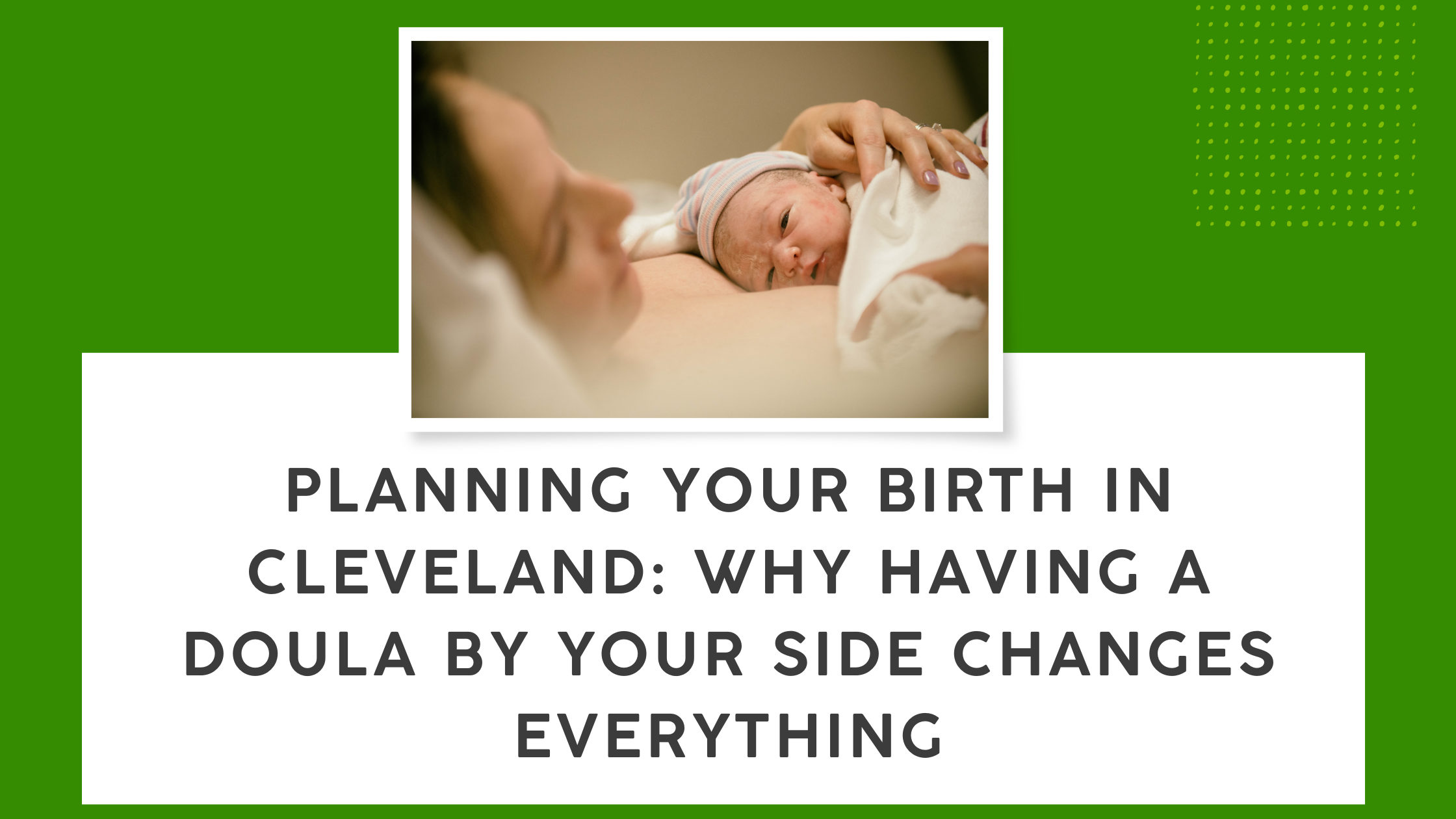Planning Your Birth in Cleveland: Why Having a Doula by Your Side Changes Everything
