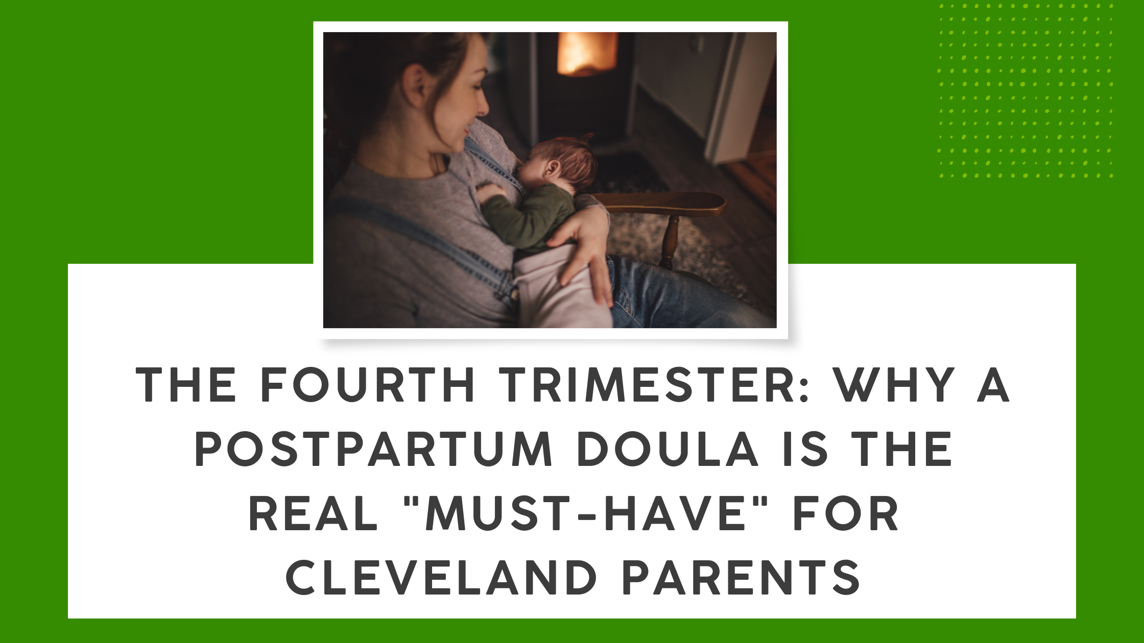 The Fourth Trimester: Why a Postpartum Doula is the Real "Must-Have" for Cleveland Parents
