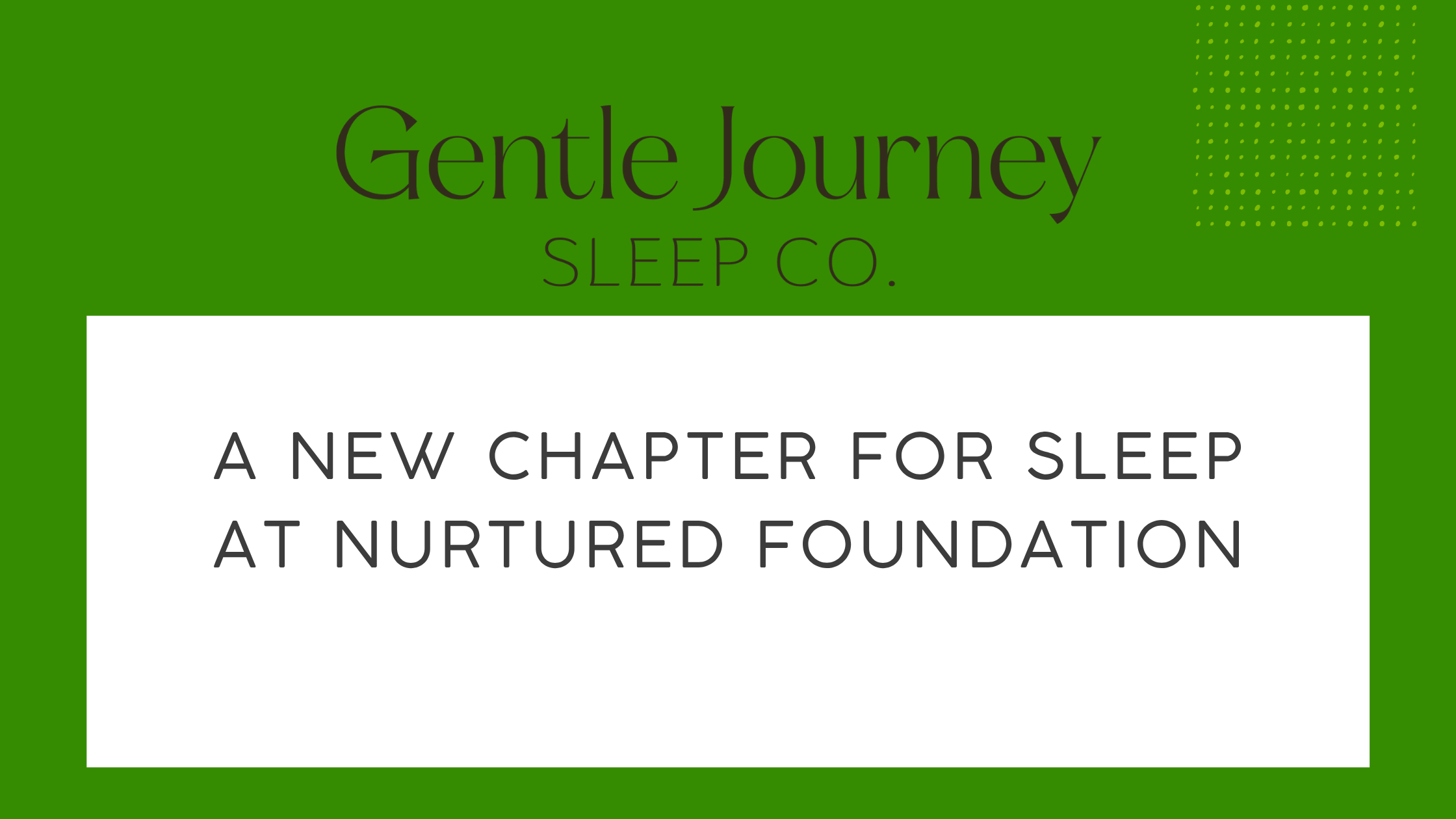 A New Chapter for Sleep at Nurtured Foundation