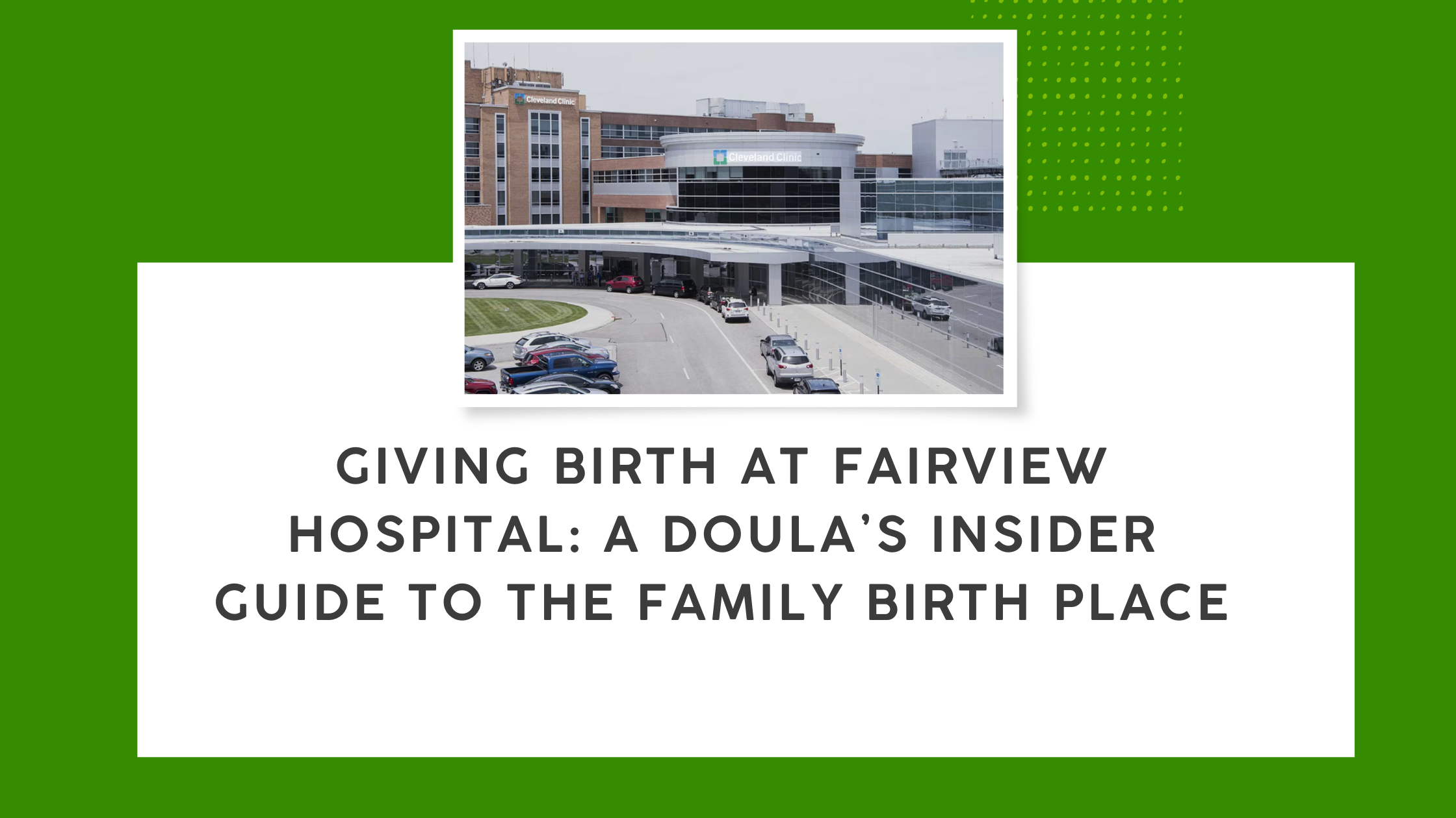 Giving Birth at Fairview Hospital: A Doula’s Insider Guide to the Family Birth Place
