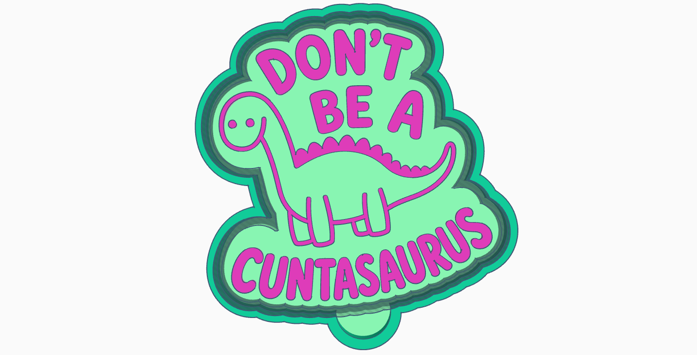 Dont be a C**tasaurus