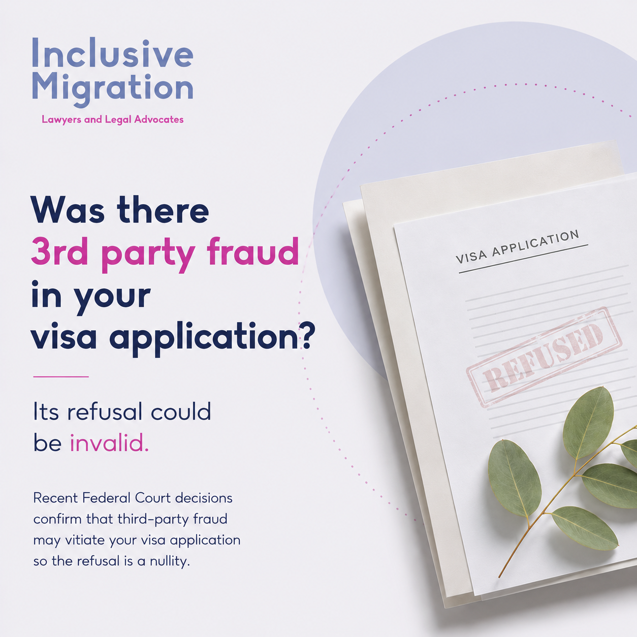 Was your visa application refused because someone else committed fraud? The refusal may be invalid.