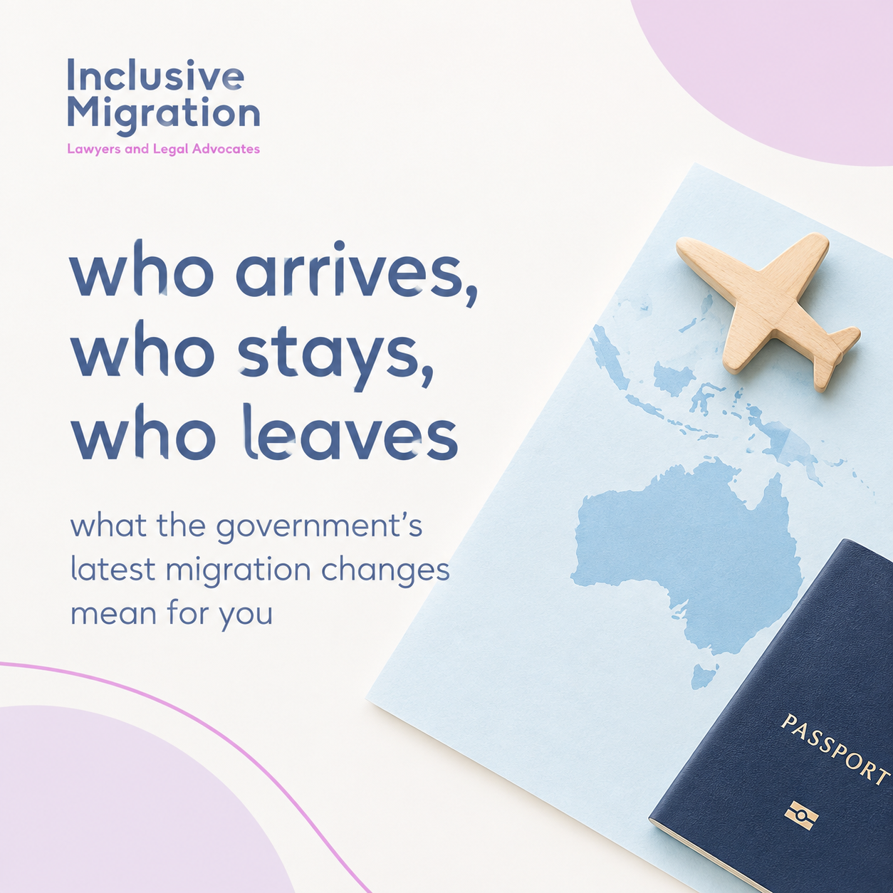 Who arrives, who stays and who leaves - What the Australian Government’s latest migration changes mean