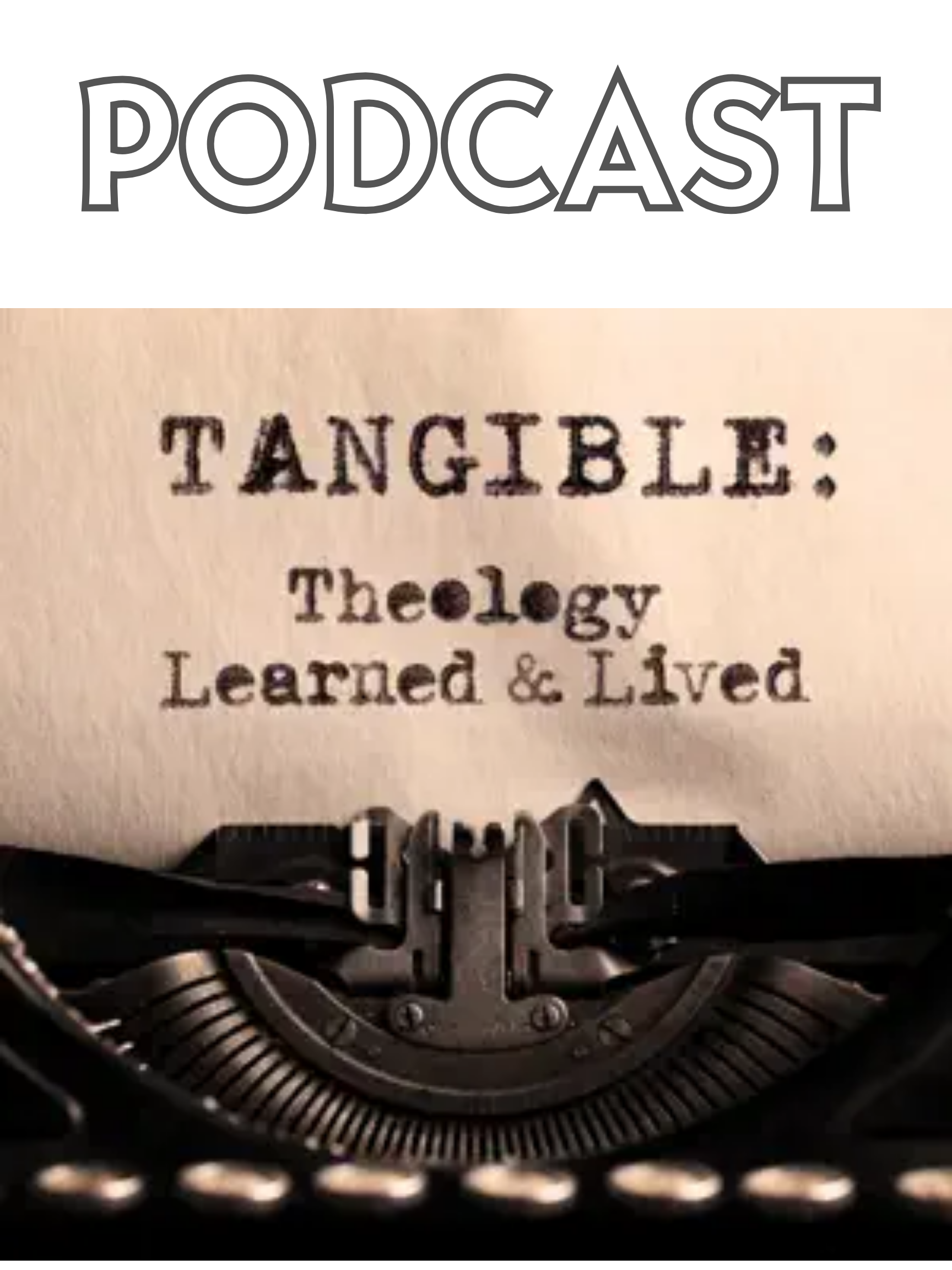 Family Discipleship - Tangible: Theology Learned and Lived