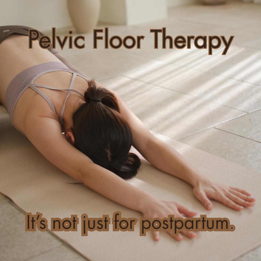 Why Pelvic Floor Therapy Isn’t Just for Postpartum Moms