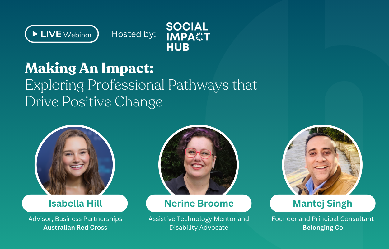 Making an Impact: Exploring Professional Pathways That Drive Positive Change, hosted by Social Impact Hub - BFGN Webinar Series #36