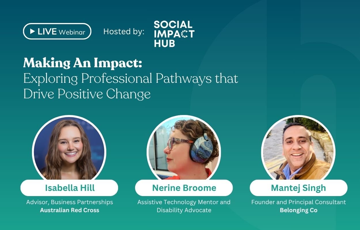 Making an Impact: Exploring Professional Pathways That Drive Positive Change, hosted by Social Impact Hub - BFGN Webinar Series #36