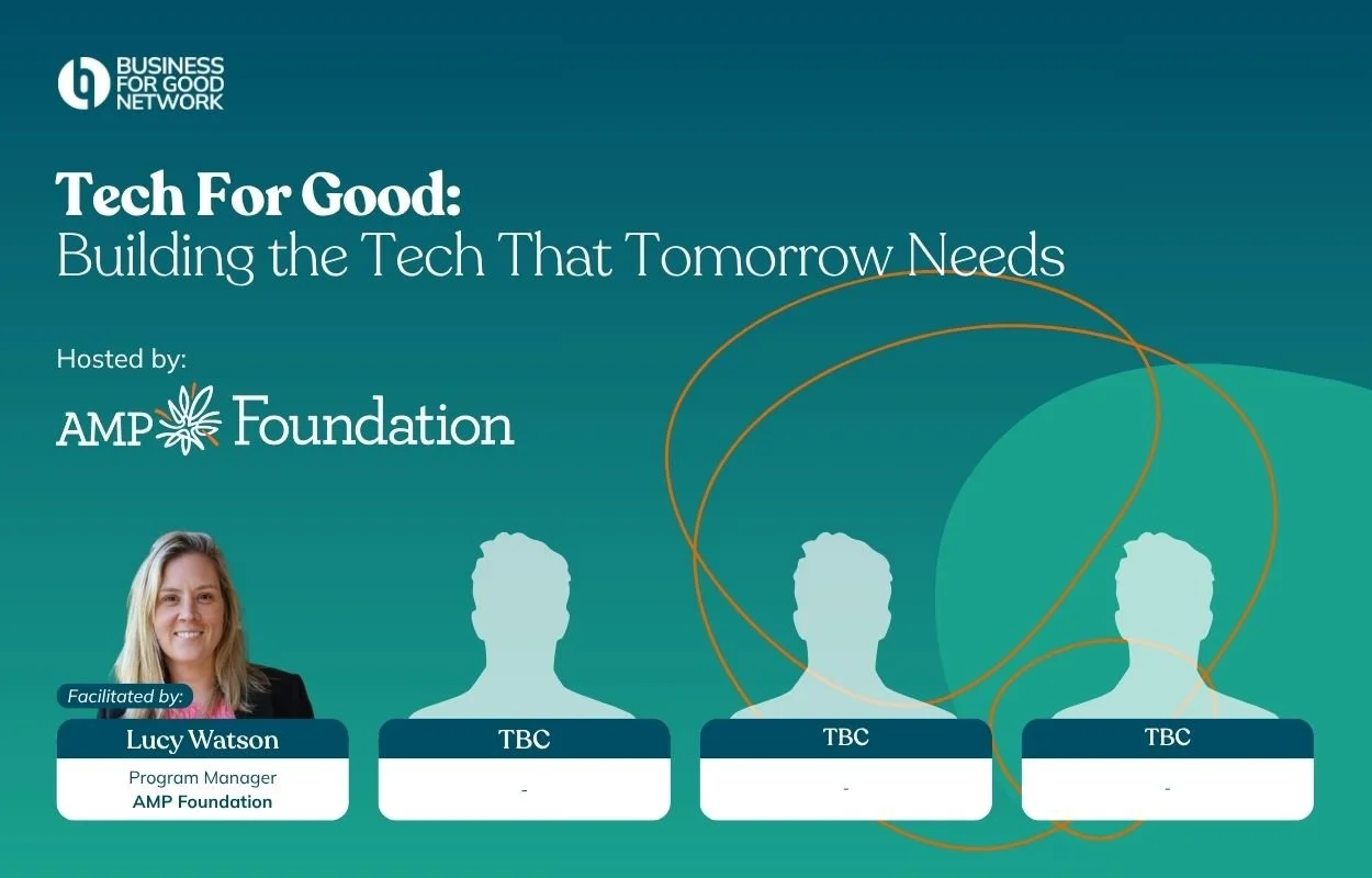 Tech For Good: Building the Tech That Tomorrow Needs, hosted by AMP Foundation - BFGN Webinar Series #42