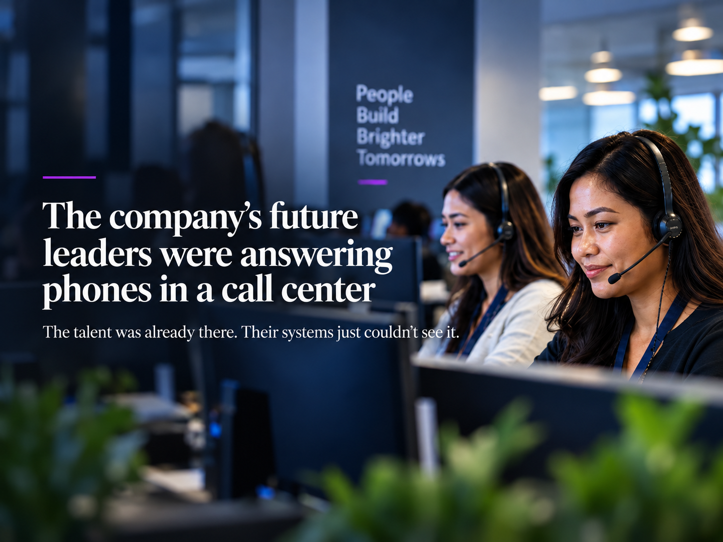 The company’s future leaders were answering phones in a call center