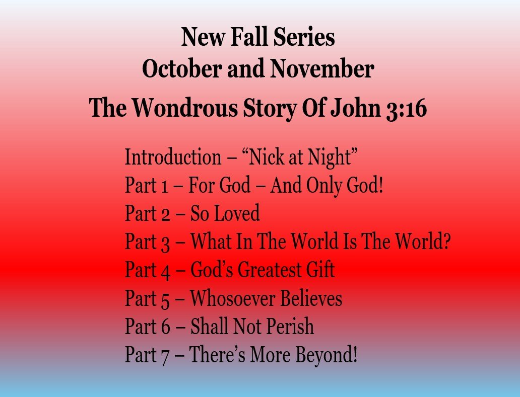 New Message Series “ John 3:16” “Shall Not Perish”