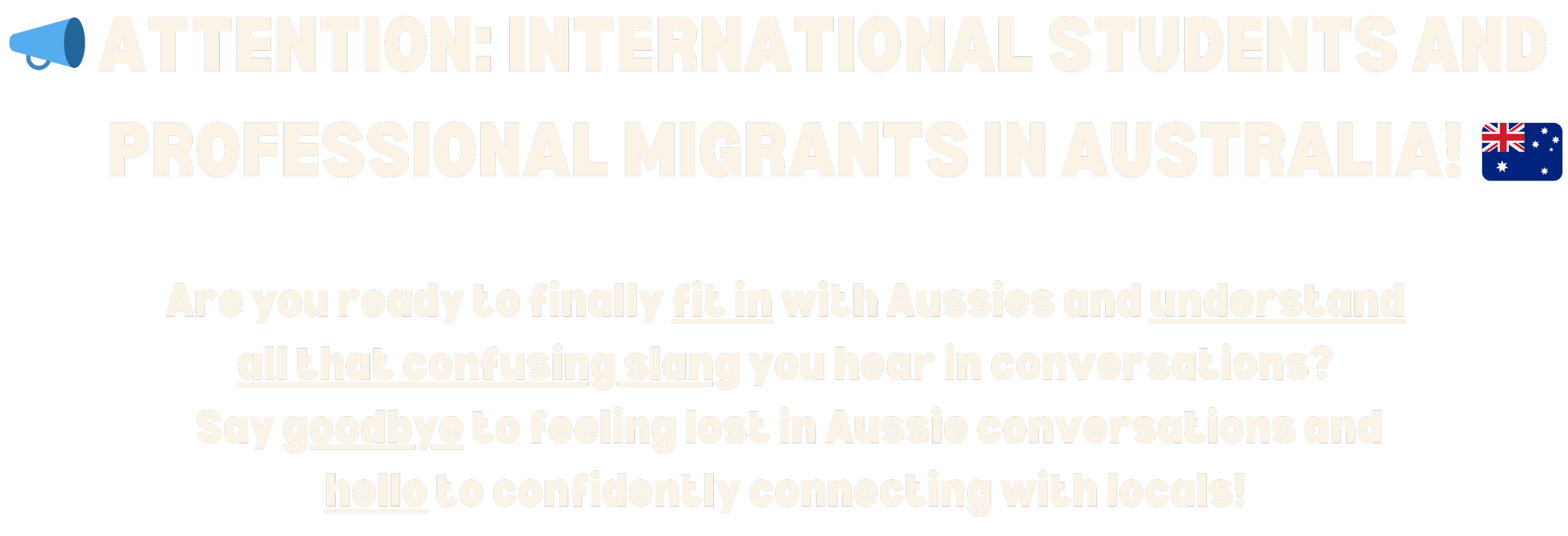 Text reading 'Attention: International Students and Professional Migrants in Australia!' with a megaphone and Australian flag icon. Below, it asks if they're ready to fit in with Aussies and understand slang to connect with locals confidently."