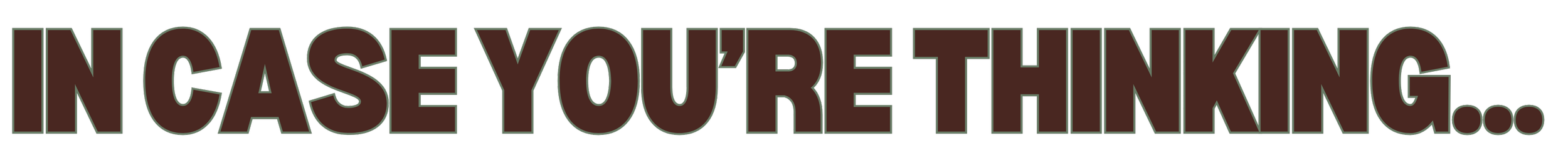 Text: "In Case You're Thinking..." in bold brown letters with a green outline.