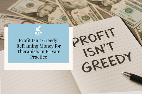 Profit Isn’t Greedy: Reframing Money for Therapists in Private Practice