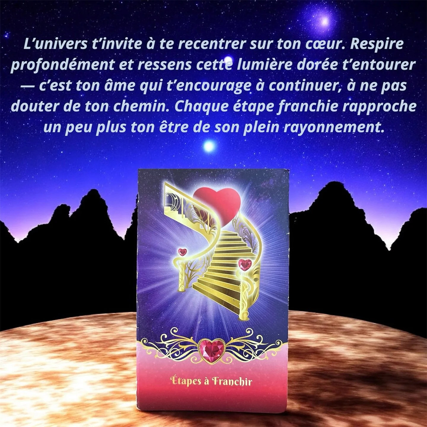 ✨ Message du jour :
Tu es en train de gravir une marche importante de ton &eacute;volution. M&ecirc;me si tout ne se r&eacute;v&egrave;le pas encore, chaque pas que tu fais compte. Ne cherche pas &agrave; tout atteindre d&rsquo;un coup : avance avec 