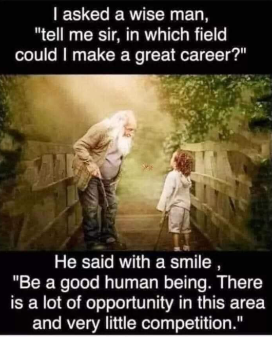 Be a good human being.PNG