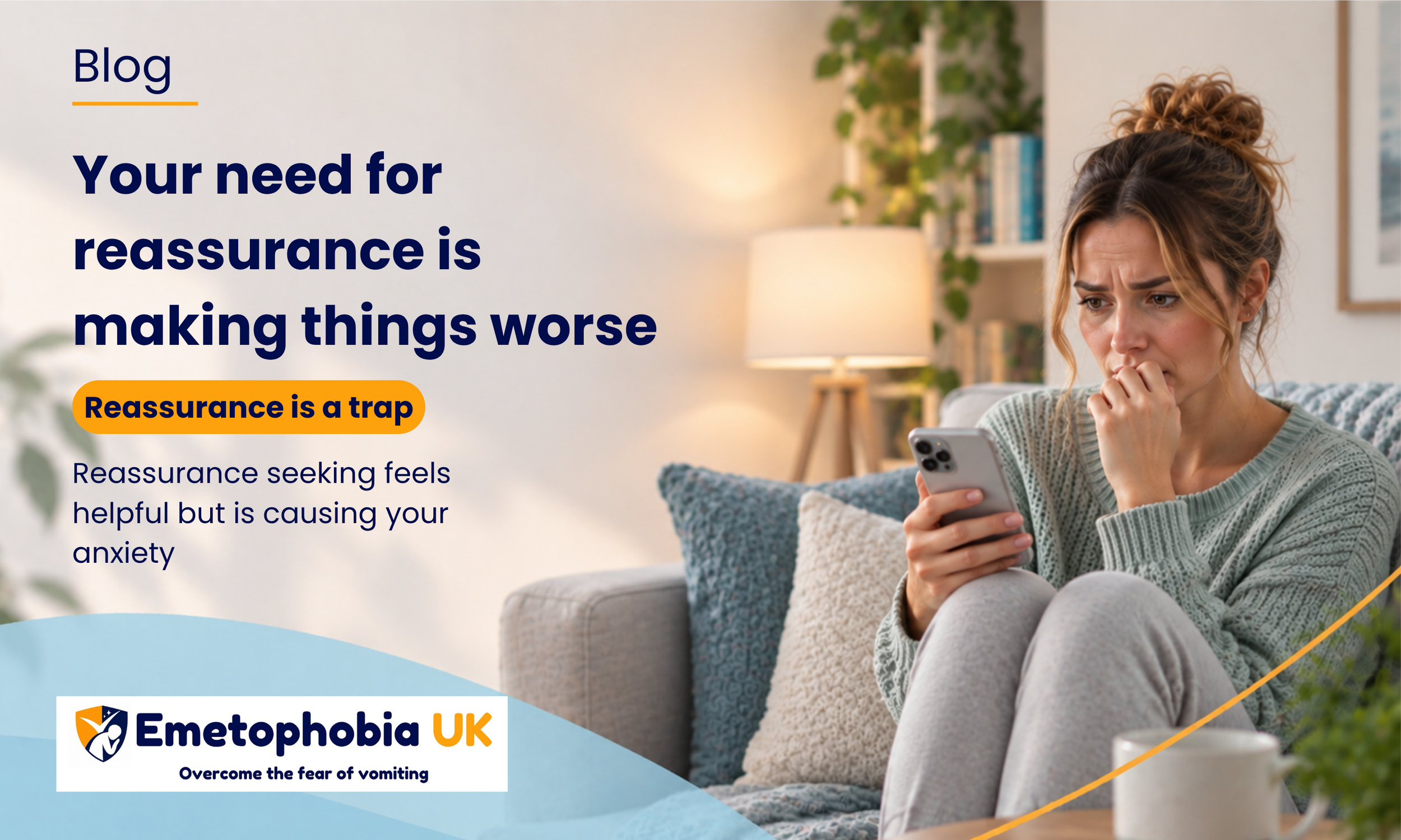 Reassurance seeking only makes your emetophobia worse