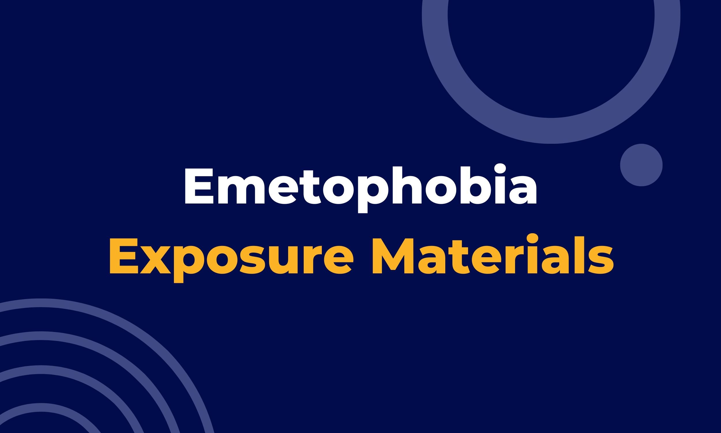 Click for emetophobia exposure materials