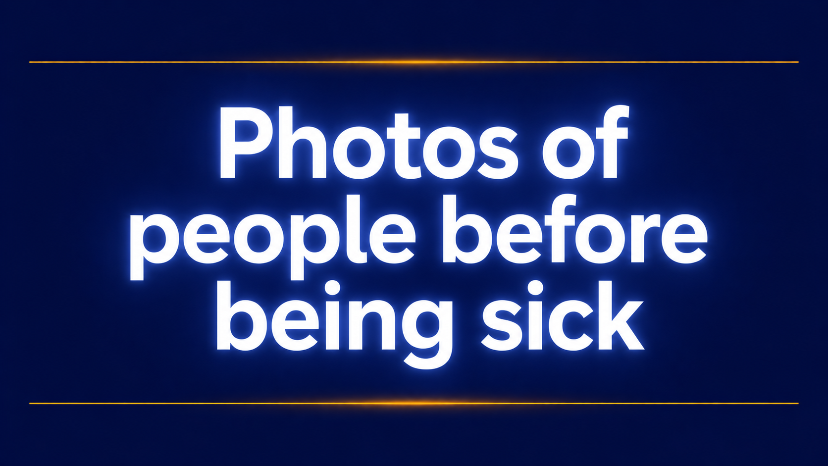 Real people before being sick.png