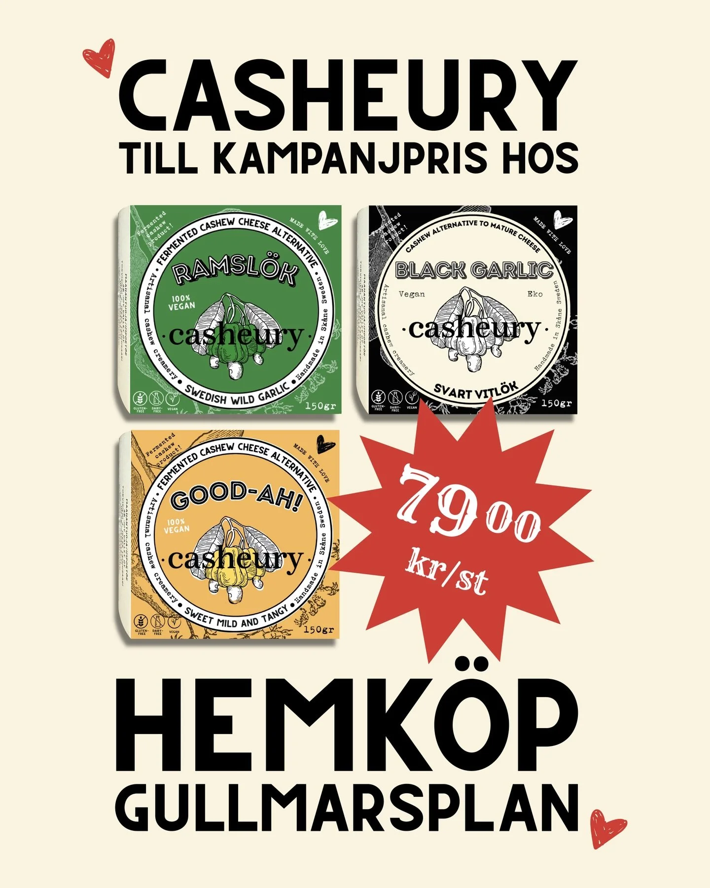 🇸🇪 Nu hos Hemk&ouml;p Gullmarsplan, Stockholm

CASHEURY finns nu p&aring; plats hos Hemk&ouml;p Gullmarsplan.
F&ouml;r att fira lanseringen k&ouml;r butiken ett introduktionserbjudande p&aring; ett begr&auml;nsat parti av v&aring;ra cashewostar. Fl