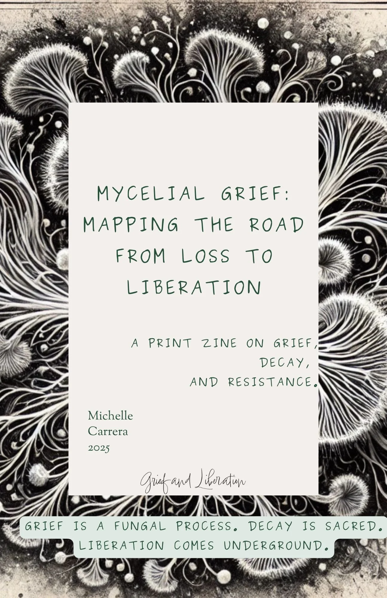 Mycelial Grief: Mapping the Road from Loss to Liberation — Printed Zine