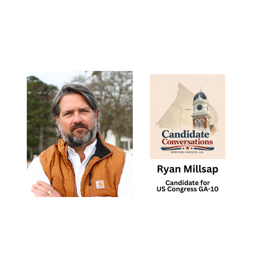 Ryan Millsap: Outsider, Builder, and a Fighter for Georgia’s 10th | Candidate Conversations — Episode 85