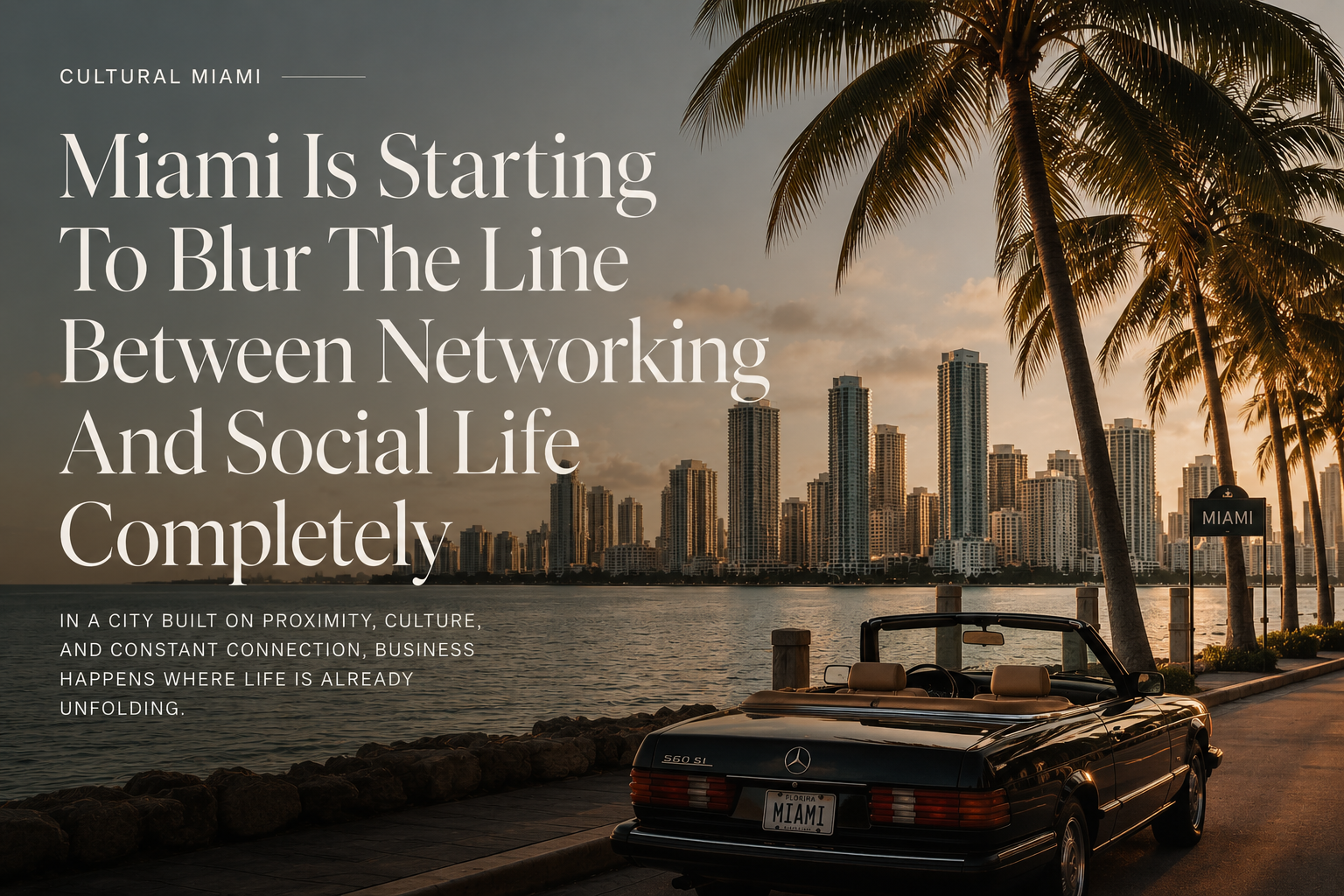 Miami is Blurring the line between Networking &amp; Social Life
