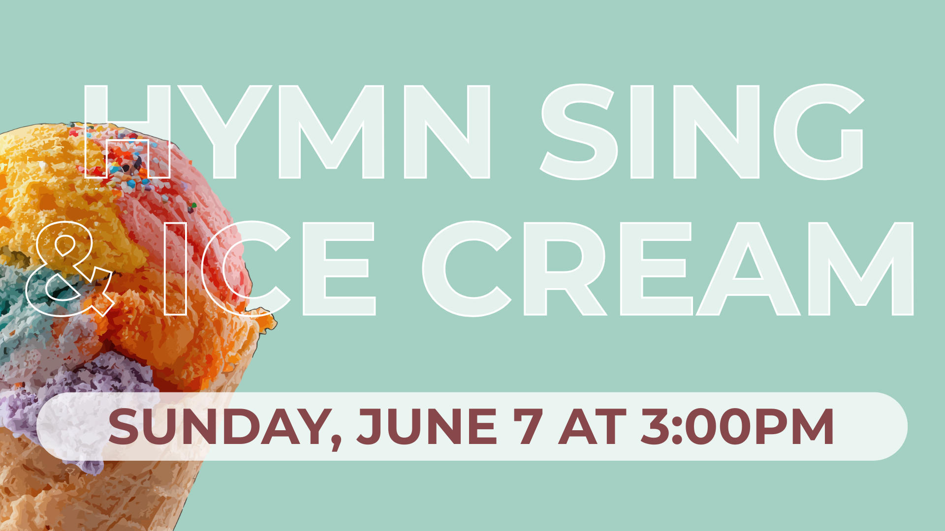 Promotional poster for ice cream event with a colorful ice cream cone on the left and text saying "HYMNSING & ICE CREAM" and "Sunday, June 7 at 3:00 pm".