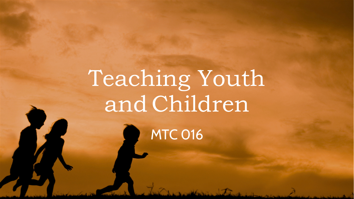 MTC 016 Teaching Children & Youth