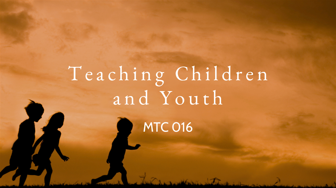 MTC 016 Teaching Children & Youth