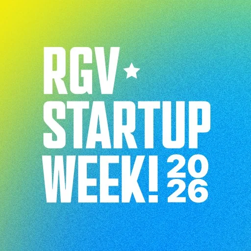 RGV Startup Week 2026 Opens RSVPs for Third Annual Event, Set for April 24–May 1