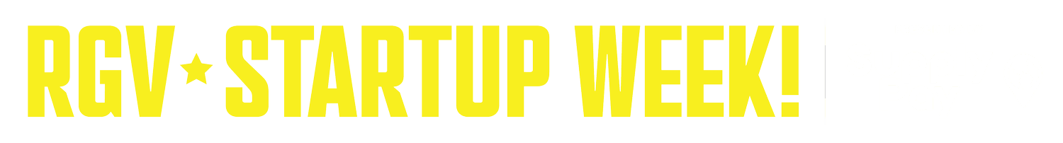 RGV Startup Week - The loudest, boldest, and largest celebration of entrepreneurs in South Texas.