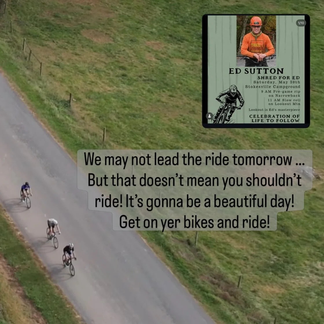 There will be a good number of people out at Stokesville for the Ed Sutton memorial ride, so we&rsquo;re not leading a road ride from the shop&hellip; But get out there and ride anyway! You deserve a beautiful ride&hellip; on a beautiful day. And if 