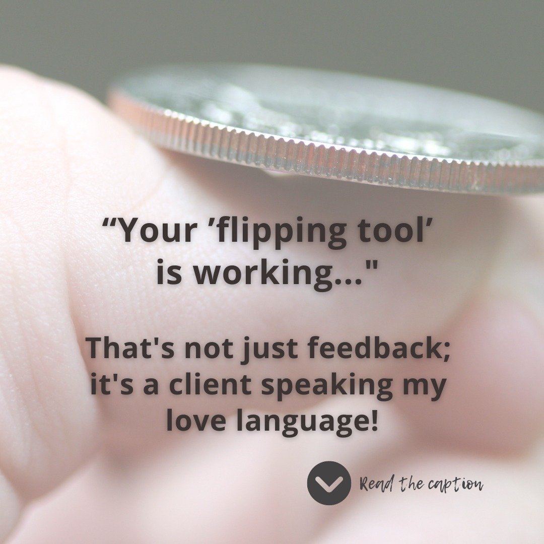 &quot;Your flipping tool is working...&quot; That's not just feedback; it's a client speaking my love language! 🌟

When you hear those words, you know transformation is in play. &lsquo;Flipping the Coin&rsquo; isn&rsquo;t just another course&mdash;i