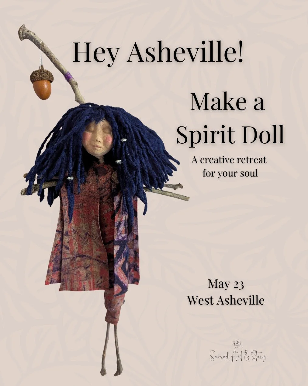 Hey Asheville &mdash; this one's for you.

The Stick Doll Workshop is back. May 23, West Asheville.

Spend the day making a spirit doll from sticks, clay, fabric, and whatever calls to you. 

No art experience needed. No plan required. Just your hand