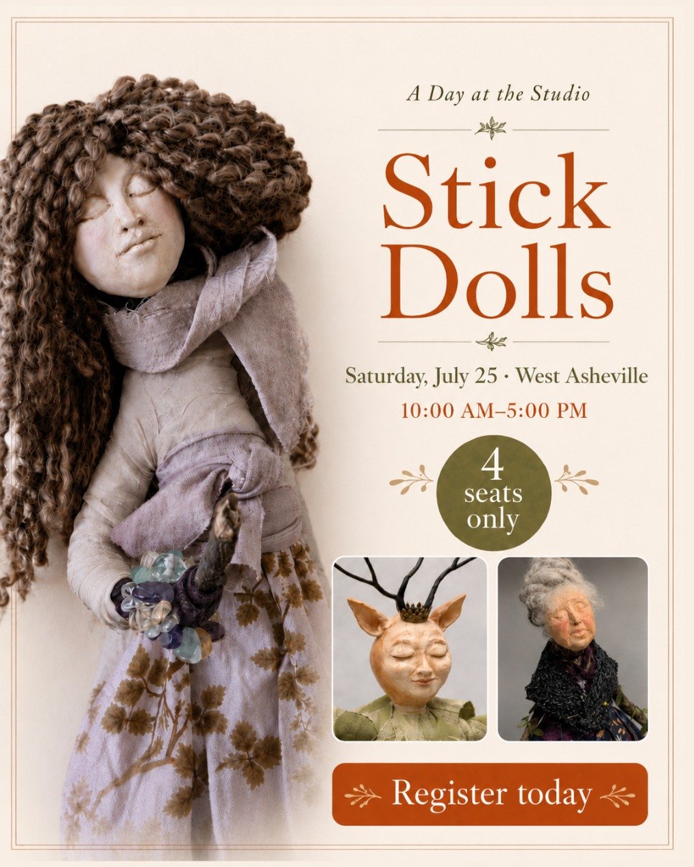 Hey Asheville!

I&rsquo;ve set a summer studio price of $175 for A Day at the Studio: Stick Dolls on Saturday, July 25, in West Asheville.

Join us and spend the day making soulful mixed-media dolls from sticks, clay, fabric, beads, and found bits an