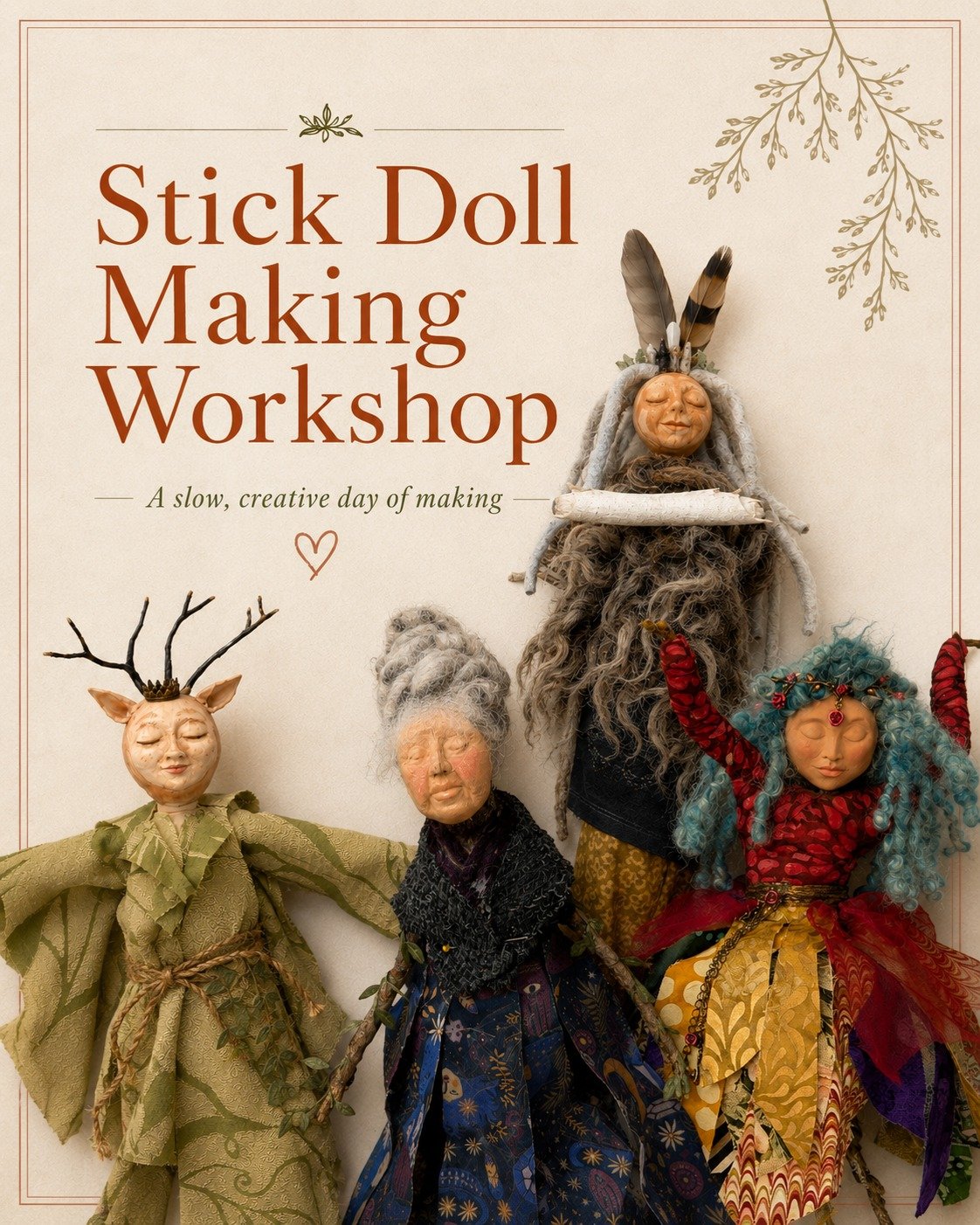 Every doll in this photo was made by a woman who told me she wasn't an artist.

That's how The Stick Doll Workshop usually starts. A little hesitation, a cup of coffee, a table set with sticks, clay, fabric, and a studio's worth of found treasures. N