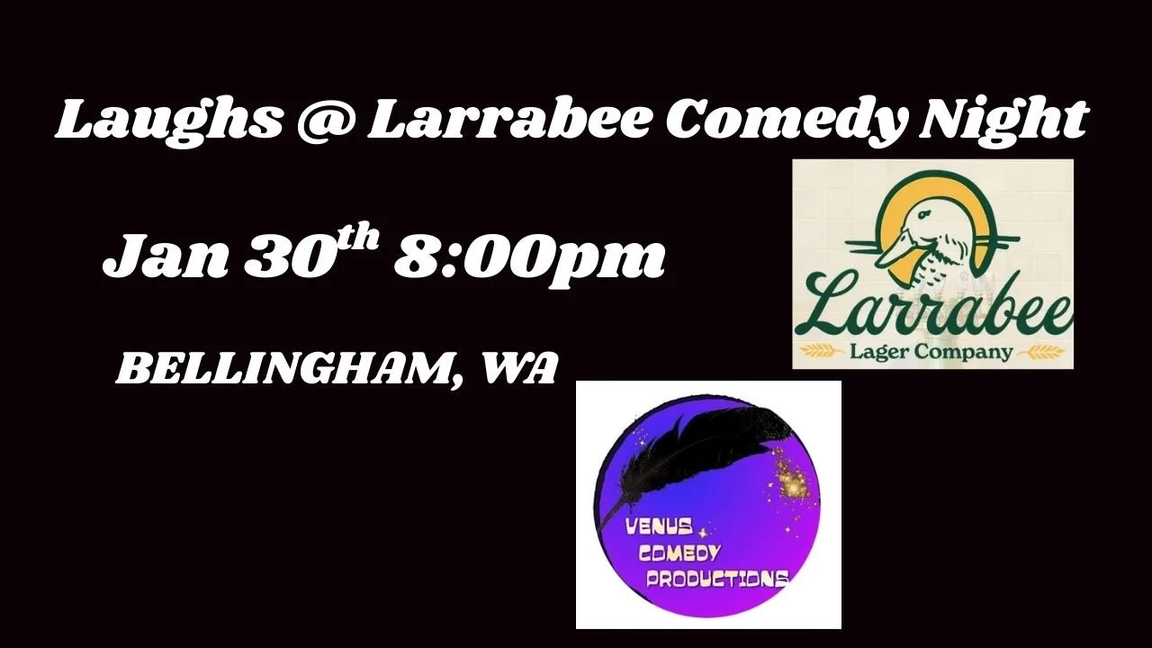 BELLINGHAM - LARRABEE COMEDY NIGHT - HEADLINER